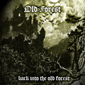 OLD FOREST - Back Into the Old Forest CD
